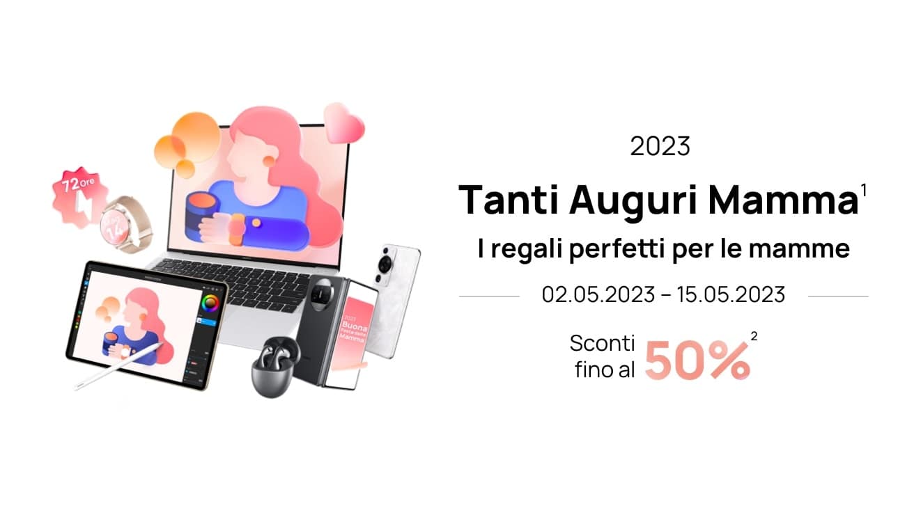 HUAWEI: Nuova tornata di sconti per la festa della mamma