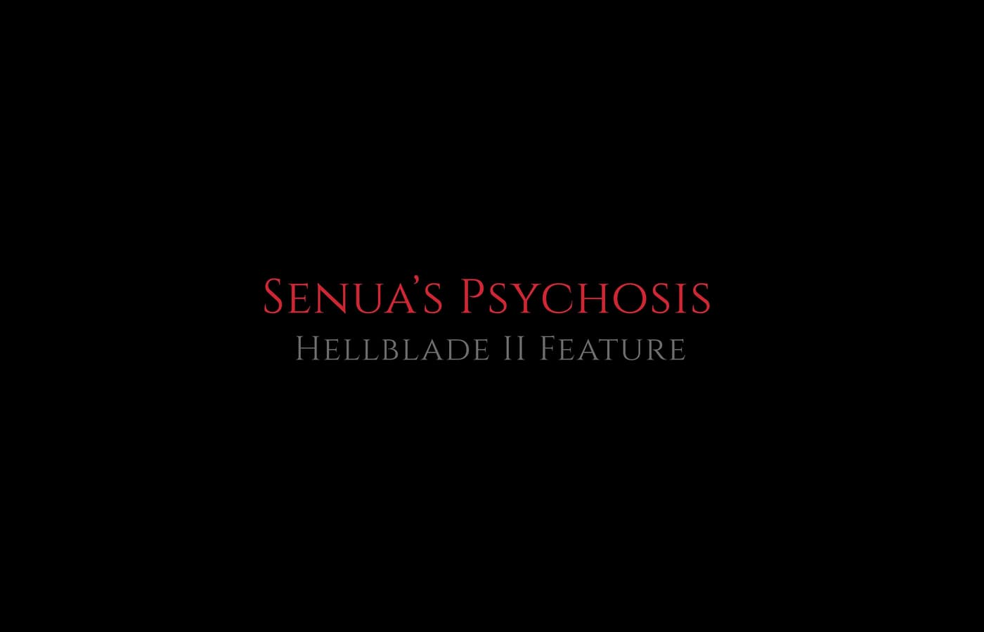 Senua’s Psychosis