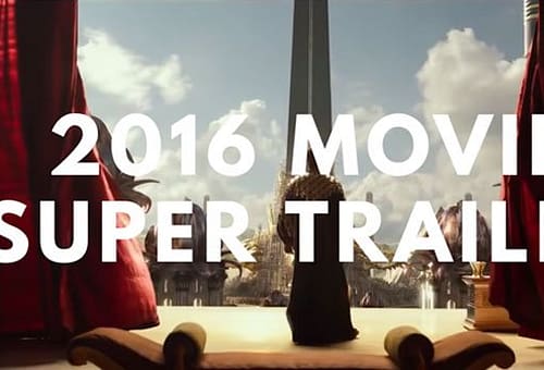 I FILM PIU’ ATTESI CHE CI ASPETTANO NEL 2016 IN UN  UNICO SUPER TRAILER!