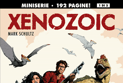 EDITORIALE COSMO RIPORTA IN EDICOLA XENOZOIC TALES!