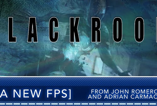 BLACKROOM: JOHN ROMERO E ADRIAN CARMACK ANNUNCIANO IL NUOVO SPARATUTTO