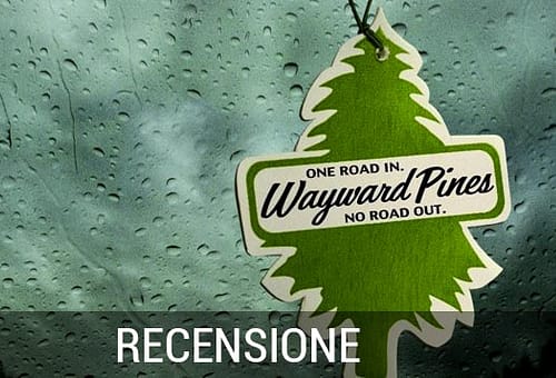 WAYWARD PINES ST 1: Recensione