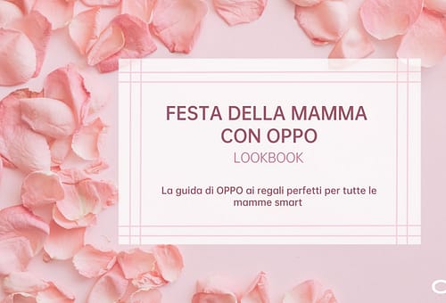 OPPO: Ecco i device consigliati a tutte le mamme