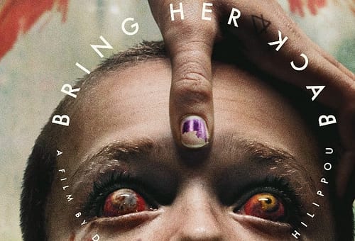 Bring Her Back: Torna da me – La Recensione