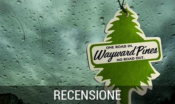 WAYWARD PINES ST 1: Recensione