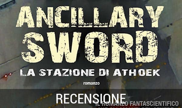 LA TRILOGIA DEL RADCH: ANCILLARY SWORD, LA STAZIONE DI ATHOEK