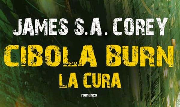 THE EXPANSE : CIBOLA BURN. LA CURA – recensione